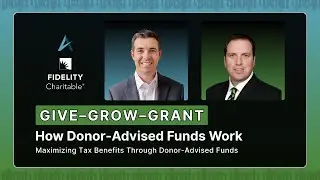 Give, Grow, Grant! Inside Fidelity Charitable