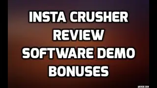 Insta Crusher Review Software Demo & Special Clickbank Bonuses