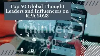 Top 50 Global Thought Leaders and Influencers on RPA 2023 - Thinkers360