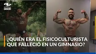 Fisicoculturista falleci&oacute; tras desplomarse mientras entrenaba en reconocido gimnasio de Bogot&aacute;