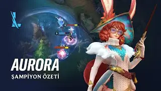 Aurora Şampiyon &Ouml;zeti | Oynanış - League of Legends: Wild Rift