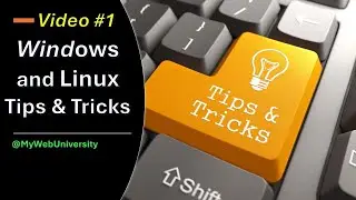 Windows and Linux Tips & Tricks ( Video #1 )