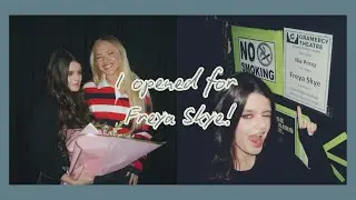 I opened for Freya Skye! - VLOG