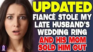 Fiancé Stole My Late Husband's Wedding Ring And His Mom Sold Him Out