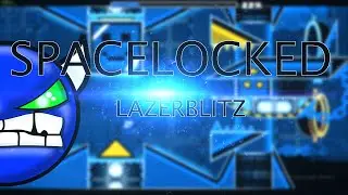 Geometry Dash - Spacelocked by LazerBlitz (hard demon) 100% all coins