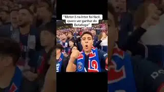 🚨🚨🚨 Torcedor do PSG: &ldquo;Meter 5 na Inter foi f&aacute;cil, o problema vai ser ganhar do Botafogo&rdquo; #shorts