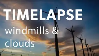 Stormy Clouds and Windmills - Time Lapse