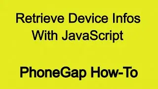 Retrieve Device Infos With JavaScript (PhoneGap How-To)