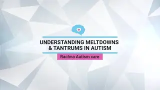 Meltdowns & Tantrums in Autism | Autism Care in Bangalore
