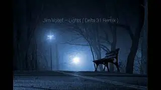 Jim Yosef - Lights ( Delta 31 Remix )