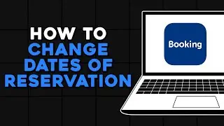Как изменить даты бронирования на Booking.com (самый простой способ)