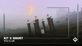 KIT x Gnurt - You & Me | RioX Release