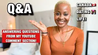 LIFE IN CANADA | Q&A ON DATING, COST OF LIVING, LIFE IN GENERAL, ETC!