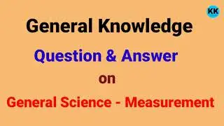 GK on General Science - Measurement||General Science Question & Answer