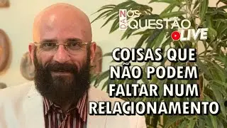 LIVE - O QUE NÃO PODE FALTAR EM UM RELACIONAMENTO!