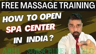 How To Open A Spa Center or Massage Centre in India? Lets Find Out in Live!!