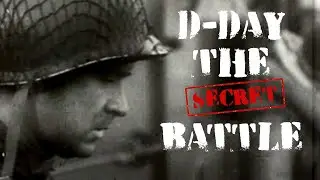 D-Day: The Secret Battle