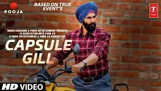 Capsule Gill Teaser Trailer | Akshay Kumar | Capsule Gill Movie Trailer| Jaswant Singh Gill | 2023
