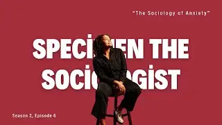 The Sociology of Anxiety