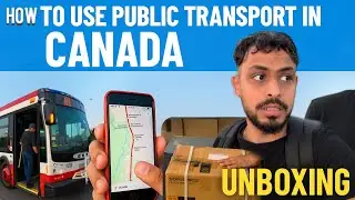 Public Transport Guide in Canada 🇨🇦 + What Did I Unbox?