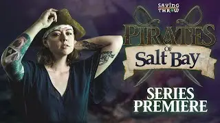Pirates of Salt Bay - Series Premiere! - D&D Actual Play