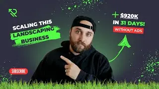 How we're scaling this landscaping company to $14.8M in 8 months