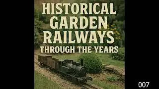 07 Garden Railways Through the Years: A Historic Photo Journey (NGRC 2001 - Vancouver)