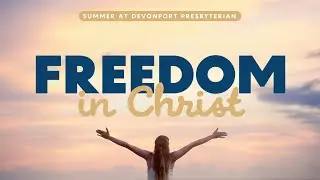 Ultimate Freedom. (Freedom in Christ #4) 18 January 2026