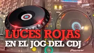 LUCES ROJAS EN EL JOG DEL CDJ