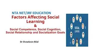 Factors Affecting Social Learning, Social Competence, Social Relationship and Socialization Goals