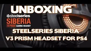 Unboxing Steelseries Siberia V3 Prism Gaming Headset for Playstation 4