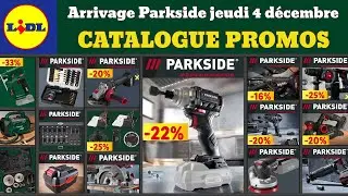 catalogue LIDL parkside jeudi 4 décembre 2025 ✅Arrivage bricolage parkside performance 🔥Promos deals
