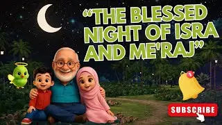 EPISODE 18 : Shab-e-Isra & Meraj 🌙 | A Beautiful Night Journey Story for Kids | Jannah Kids