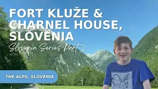 Kluže Fortress and Italian Charnel House, Slovenia