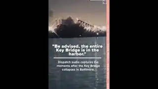 😥 AUDIO FROM DISPATCHER ABOUT BALTIMORE KEY BRIDGE FALLING WOW HORRIBLE MUST SEE