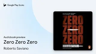 Zero Zero Zero by Roberto Saviano &middot; Audiobook preview