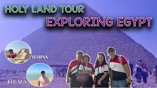 Exploring Egypt | Holy Land Tour 2023