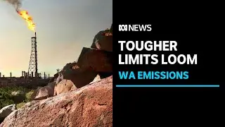 WA's resources industry faces tougher emissions limits under a new Federal Government |ABC News