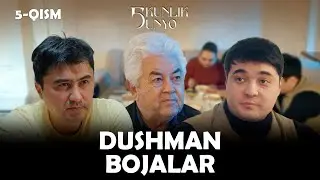 Dushman bojalar... Besh kunlik dunyo (5-qism)