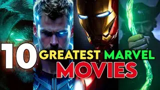 Which is the Best MCU Movies so Far? | 10 BEST MOVIES BY MARVEL
