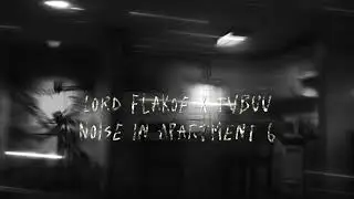 Lord Flakoe x Tvbuu - Noise in apartment 6 (prod. Treetime)