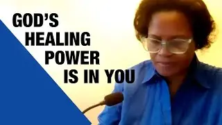 GOD's HEALING POWER is IN YOU  - Episode 121