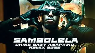 SAMBOLELA _ CHRISS EAZY  || Amapiano Remix 2025 @chrisseazy_ @chrisseazystreaks Listen Too 🎹💽