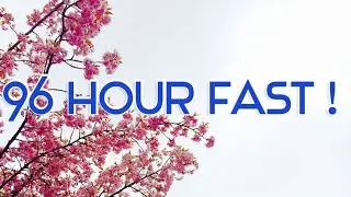 96 hour fast ! Fitness fasting Episode #34