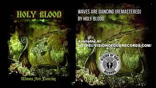 Holy Blood - To Heaven (Streamer) From Waves are Dancing Remastered