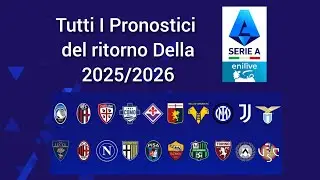 Tutti I Pronostici del ritorno della SERIE A 2025/2026 (dalla 20 alla 38  giornata)