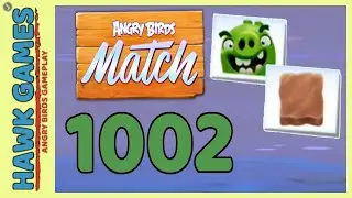 Angry Birds Match ⭐ Level 1002 - Walkthrough, No Boosters