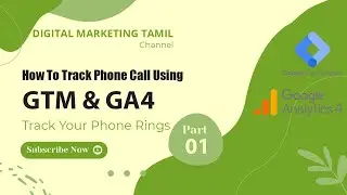 How To track Phone Calls Using Google Tag Manager and GA4 Tutorial In Tamil #gtmtamil #ga4tamil