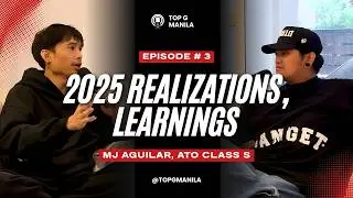 2025 Realizations & Learnings | TOP G MANILA Podcast