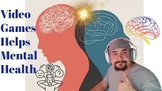 Video Games Helps Mental Health